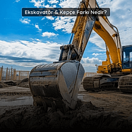 Ekskavatör Kepçe Farkı Nedir? (Detaylı ve Teknik Açıklama) Ekskavatör Kepçe Farkı Nedir? (Detaylı ve Teknik Açıklama)